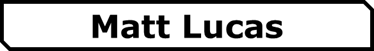 Matt Lucas Home Button